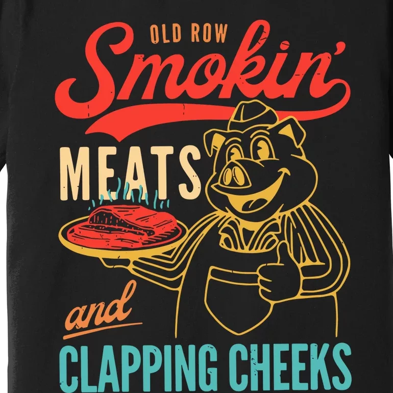 Old Row Smokin Meats And Clapping Cheeks Premium T-Shirt