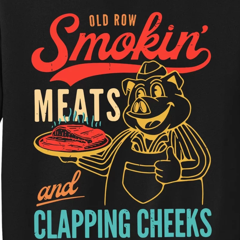 Old Row Smokin Meats And Clapping Cheeks Tall Sweatshirt