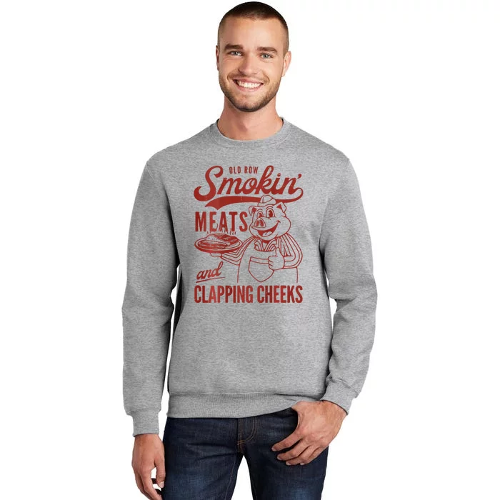 Old Row Smokin Meats And Clapping Cheeks Funny Bbq Tall Sweatshirt