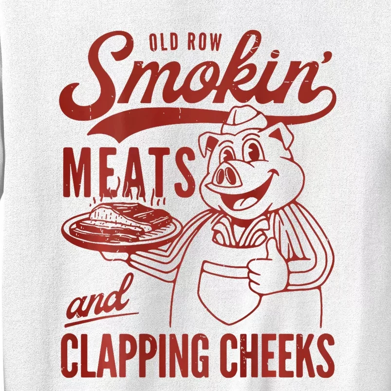 Old Row Smokin Meats And Clapping Cheeks Funny Bbq Sweatshirt