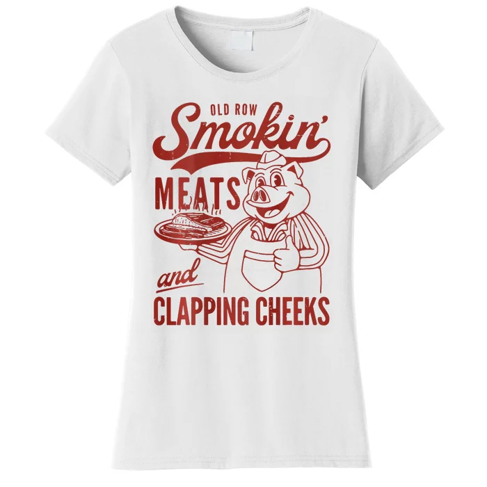 Old Row Smokin Meats And Clapping Cheeks Funny Bbq Women's T-Shirt