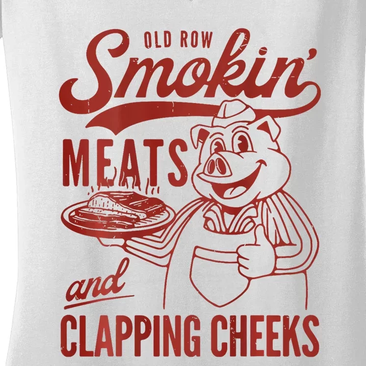 Old Row Smokin Meats And Clapping Cheeks Funny Bbq Women's V-Neck T-Shirt