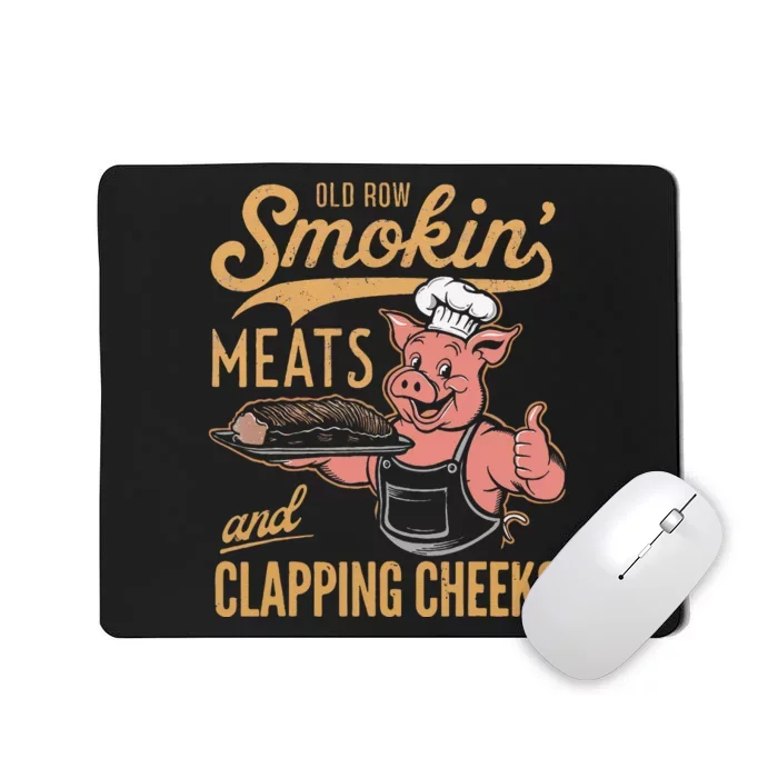 Old Row Smokin Meats And Clapping Cheeks Funny Mousepad