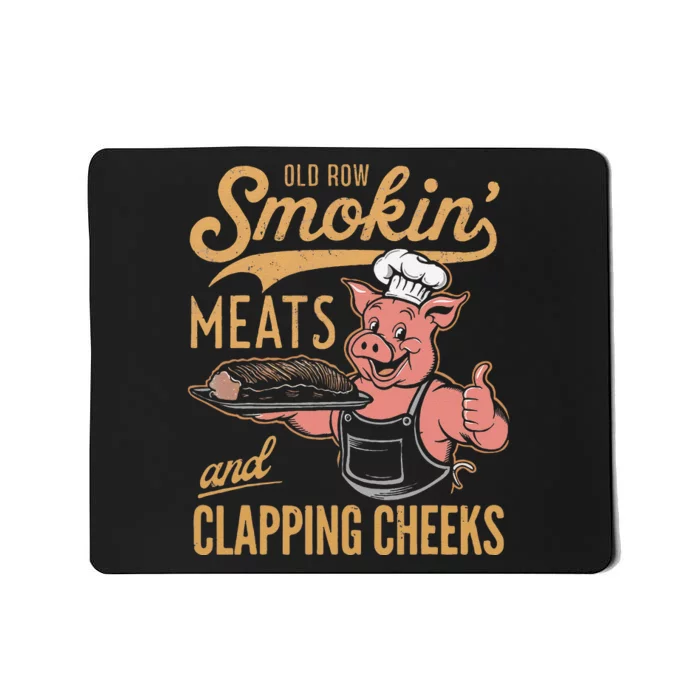 Old Row Smokin Meats And Clapping Cheeks Funny Mousepad