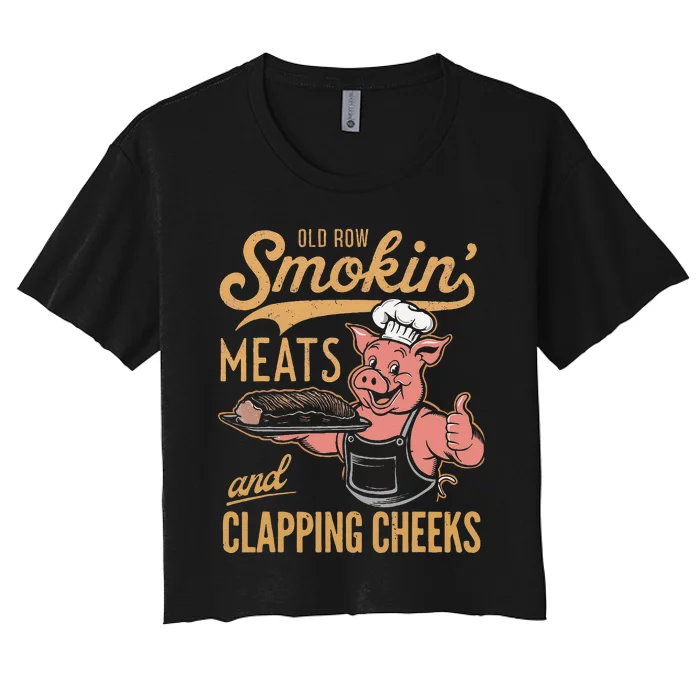 Old Row Smokin Meats And Clapping Cheeks Funny Women's Crop Top Tee