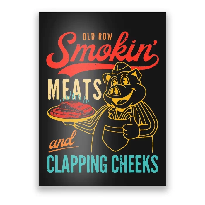 Old Row Smokin Meats And Clapping Cheeks Funny Poster