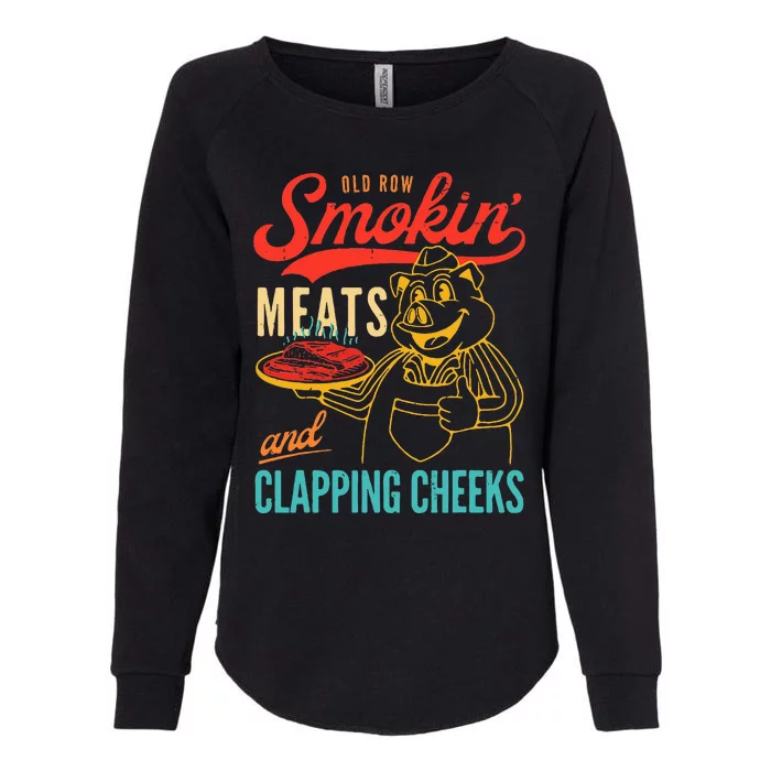 Old Row Smokin Meats And Clapping Cheeks Funny Womens California Wash Sweatshirt