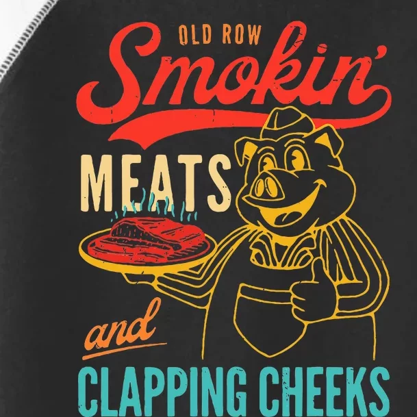 Old Row Smokin Meats And Clapping Cheeks Funny Toddler Fine Jersey T-Shirt