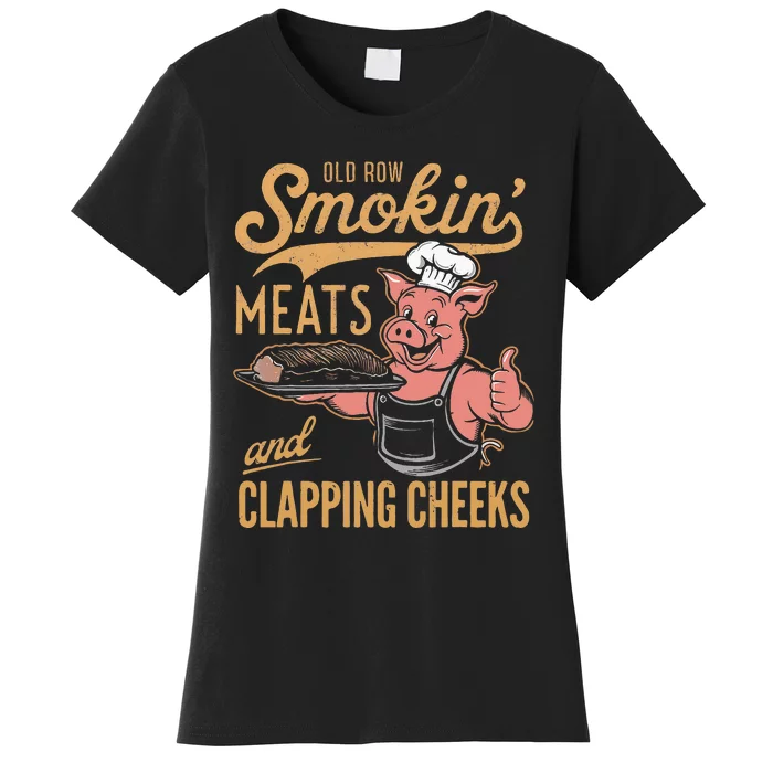 Old Row Smokin Meats And Clapping Cheeks Funny Women's T-Shirt