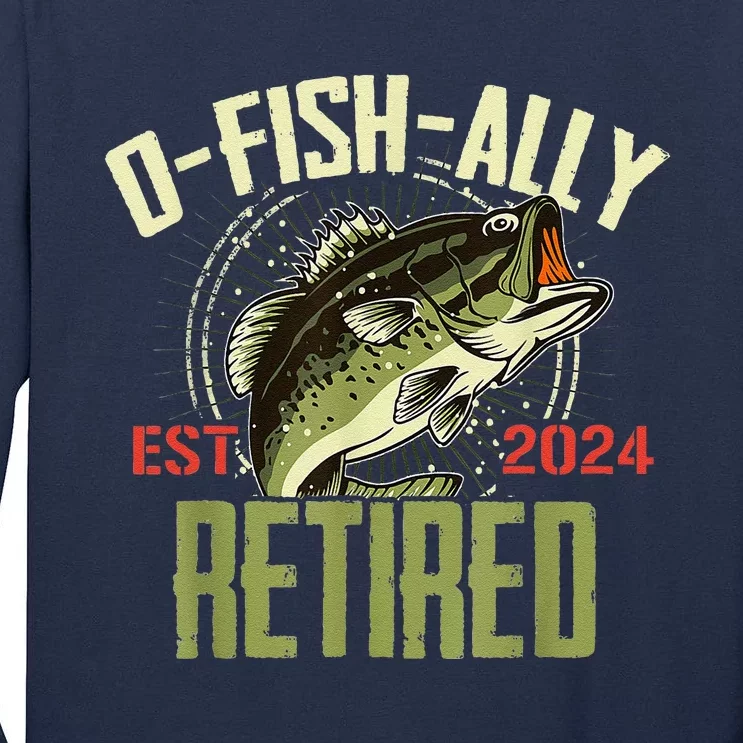 Ofishally Retired Since 2024 Retirement Fishing Tall Long Sleeve T-Shirt