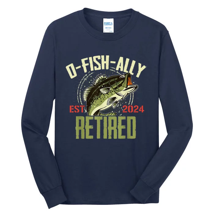 Ofishally Retired Since 2024 Retirement Fishing Tall Long Sleeve T-Shirt