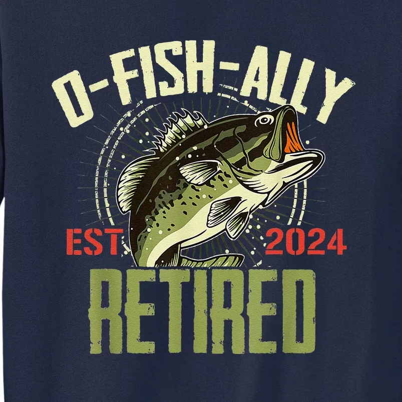 Ofishally Retired Since 2024 Retirement Fishing Tall Sweatshirt