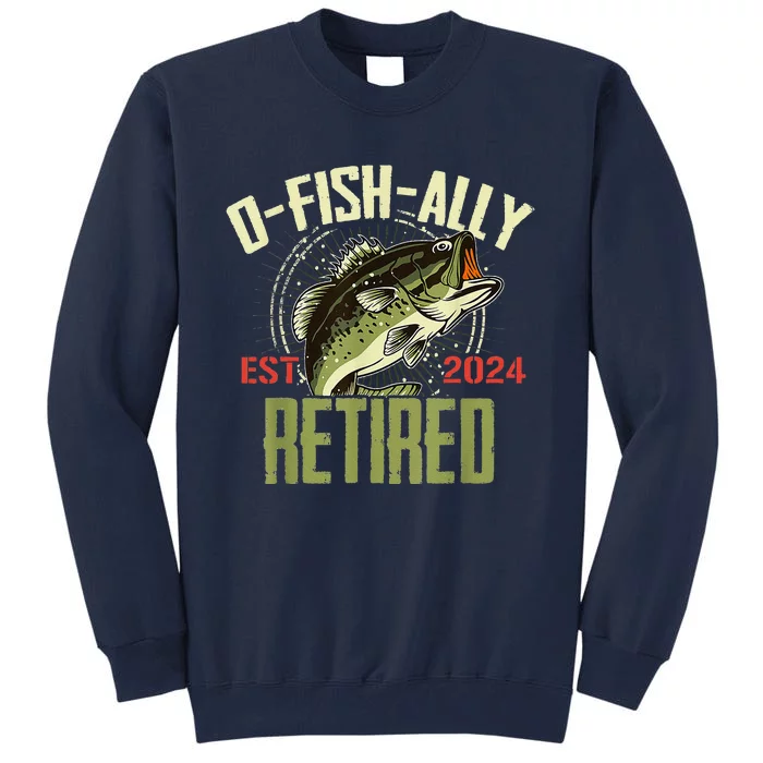 Ofishally Retired Since 2024 Retirement Fishing Tall Sweatshirt