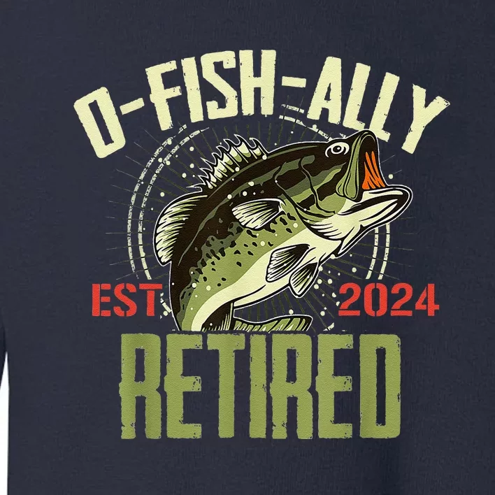 Ofishally Retired Since 2024 Retirement Fishing Toddler Sweatshirt