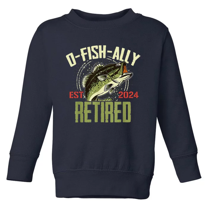 Ofishally Retired Since 2024 Retirement Fishing Toddler Sweatshirt