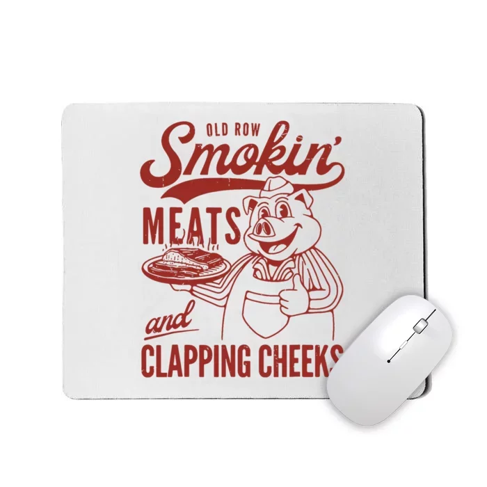 Old Row Smokin Meats And Clapping Cheeks Funny Mousepad