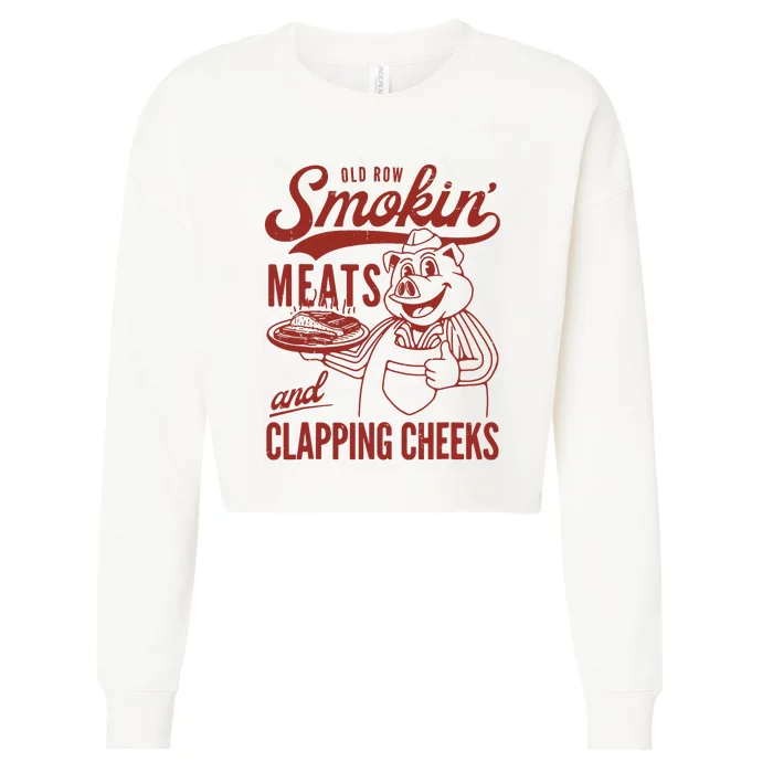 Old Row Smokin Meats And Clapping Cheeks Funny Cropped Pullover Crew