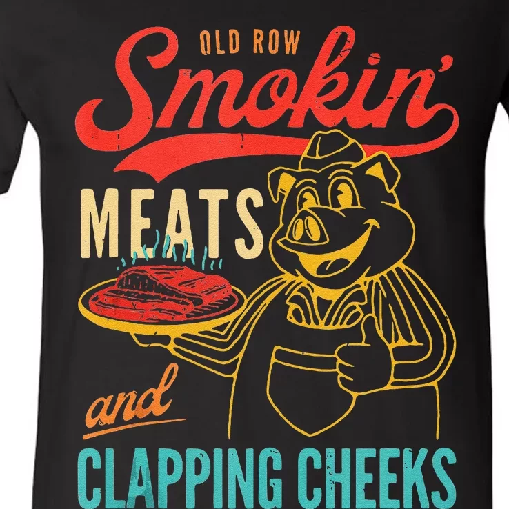 Old Row Smokin Meats And Clapping Cheeks Funny Gift V-Neck T-Shirt