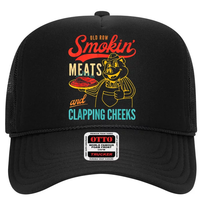 Old Row Smokin Meats And Clapping Cheeks High Crown Mesh Trucker Hat