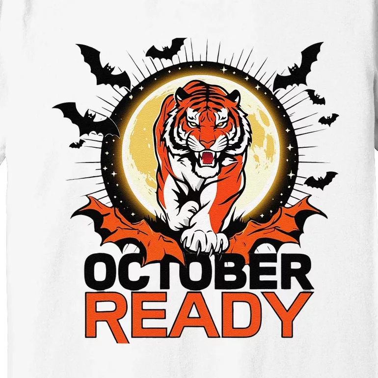 October Ready Tigers Funny Strong For October Ready Tiger Premium T-Shirt