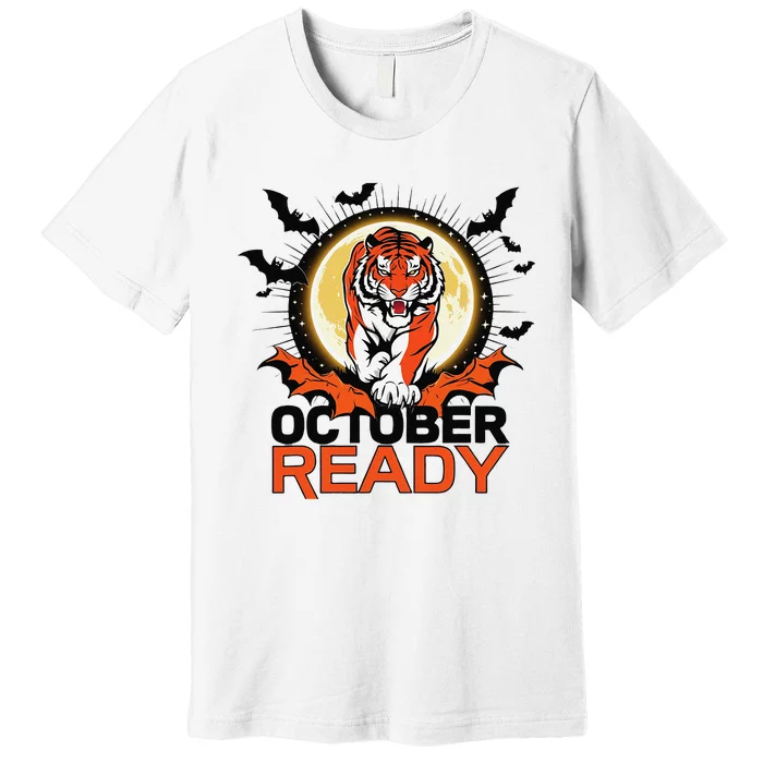 October Ready Tigers Funny Strong For October Ready Tiger Premium T-Shirt