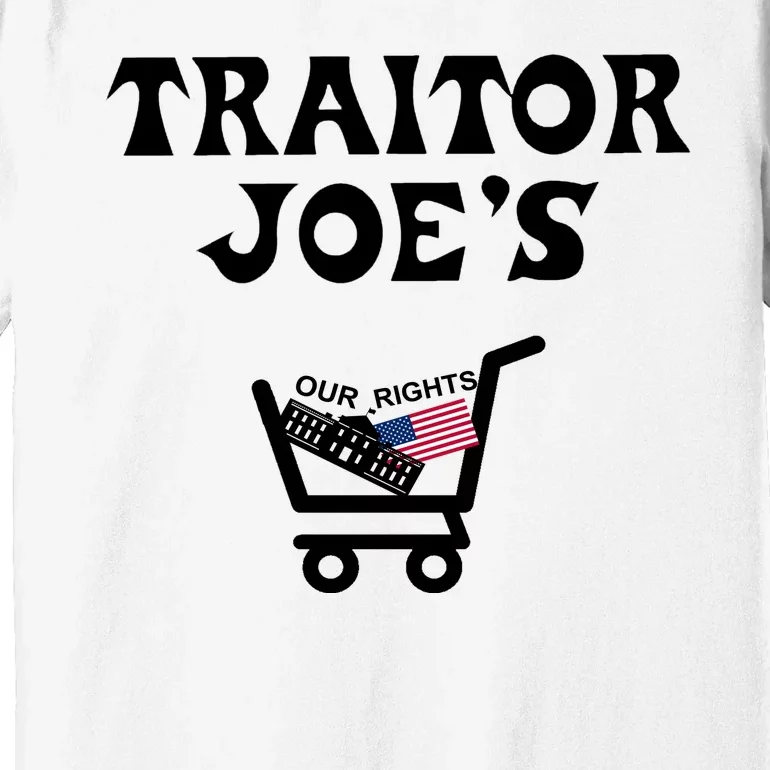 Our Rights Traitor Joe's USA Premium T-Shirt