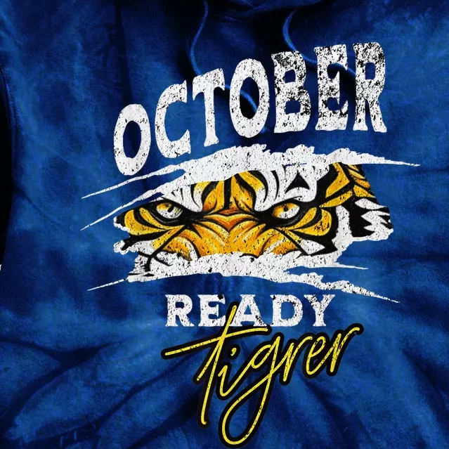 October Ready Tiger Funny Tiger D In October Ready Tie Dye Hoodie