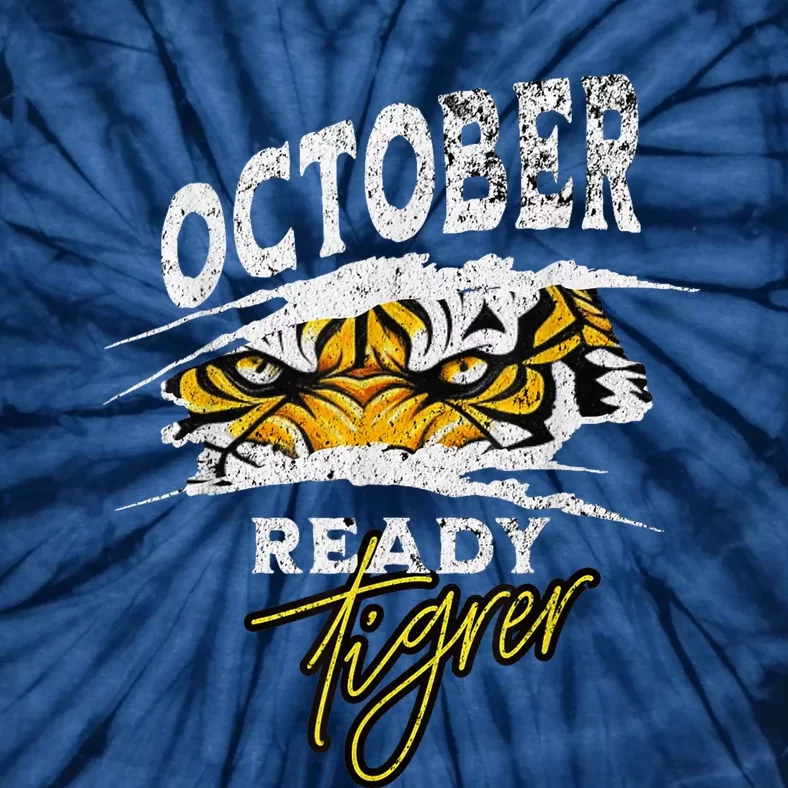 October Ready Tiger Funny Tiger D In October Ready Tie-Dye T-Shirt