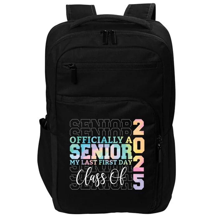 Officially Senior 2025 My Last First Day Class Of 25 Tie Dye Impact Tech Backpack