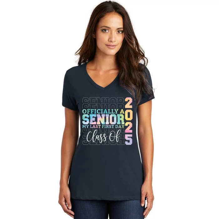 Officially Senior 2025 My Last First Day Class Of 25 Tie Dye Women's V-Neck T-Shirt