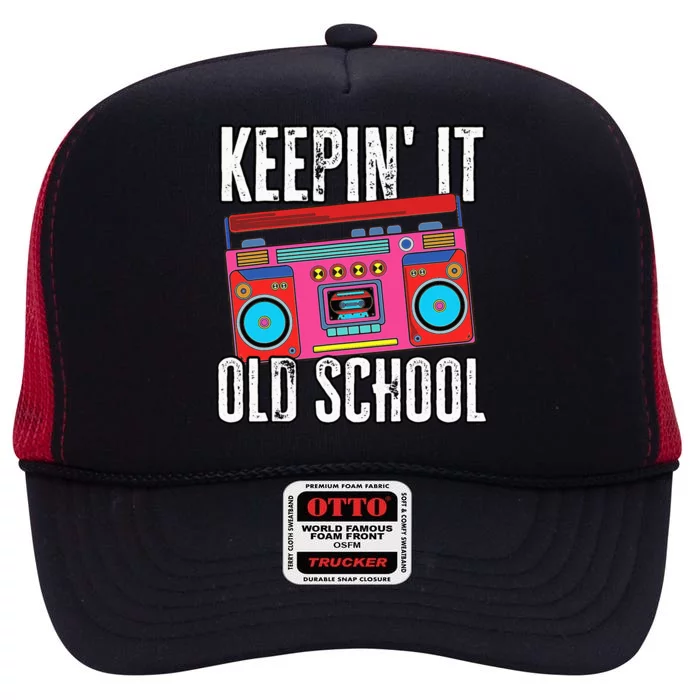 Old School 80s 90s Retro Boombox Music Keepin It Old School High Crown Mesh Trucker Hat