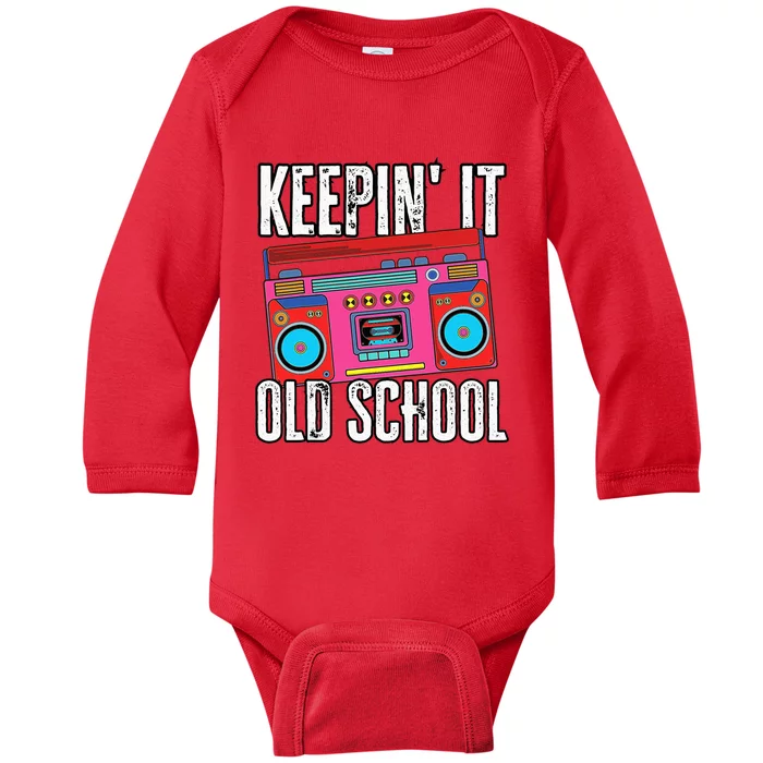 Old School 80s 90s Retro Boombox Music Keepin It Old School Baby Long Sleeve Bodysuit