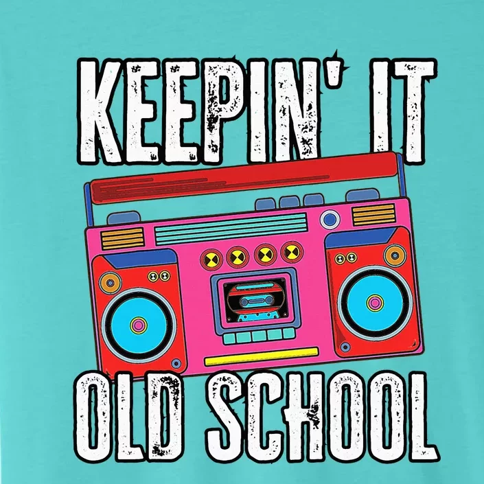 Old School 80s 90s Retro Boombox Music Keepin It Old School ChromaSoft Performance T-Shirt