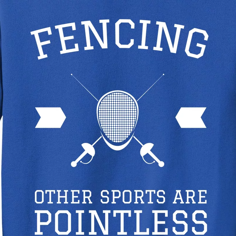 Other Sports Are Pointless Funny Fencing Funny Gift Sweatshirt