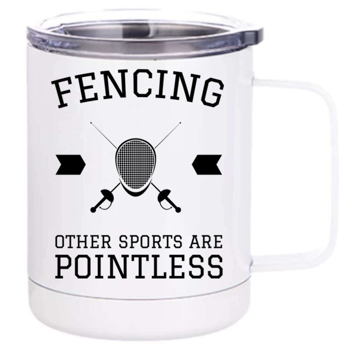 Other Sports Are Pointless Funny Fencing Funny Gift Front & Back 12oz Stainless Steel Tumbler Cup