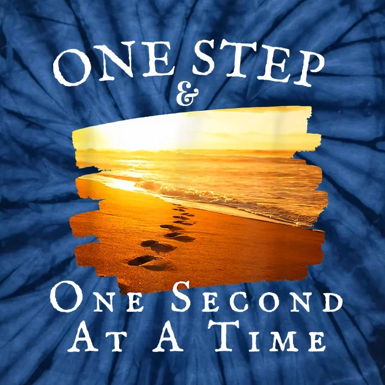 One Step And One Second At A Time Faith In God Tie-Dye T-Shirt