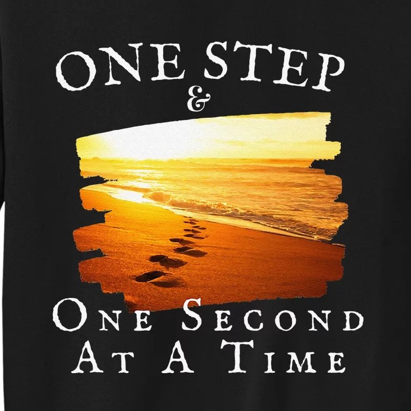 One Step And One Second At A Time Faith In God Tall Sweatshirt