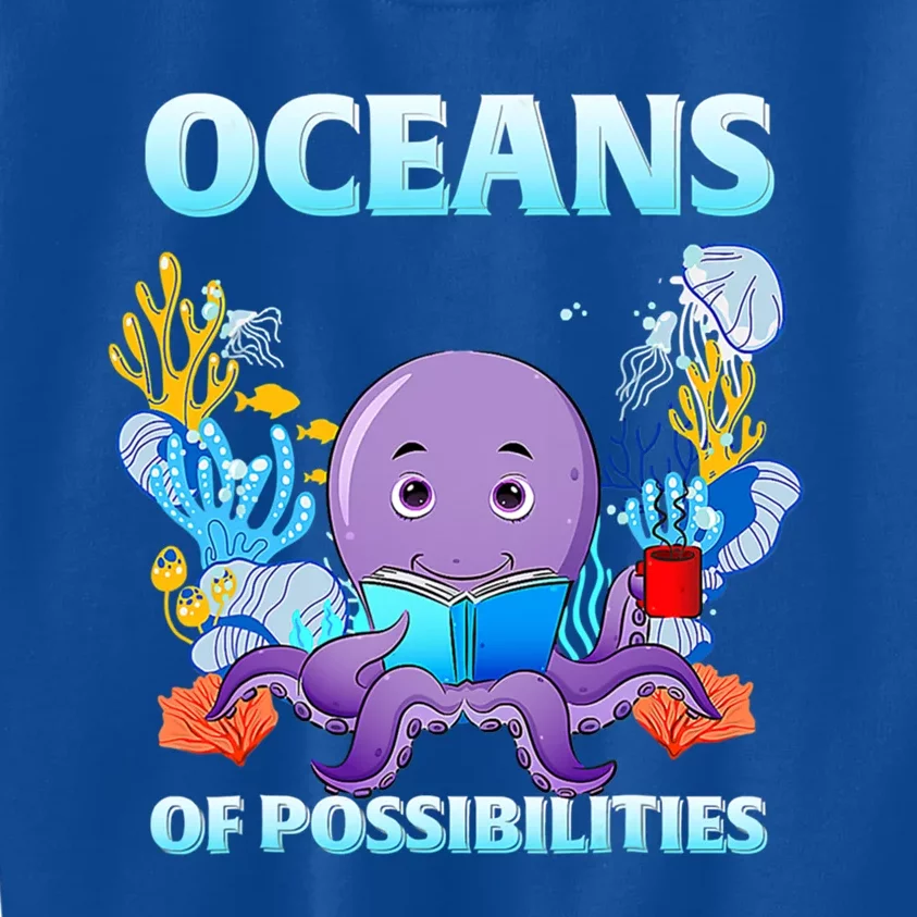 Octopus Sea Animal Summer Reading Oceans Of Possibilities Gift Kids Sweatshirt