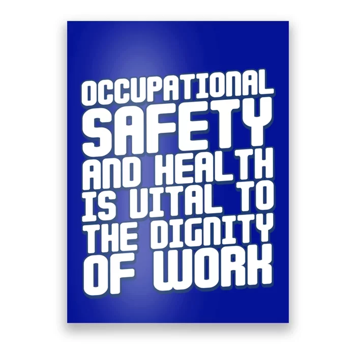 Occupational Safety And Health Is Vital To The Dignity Gift Poster