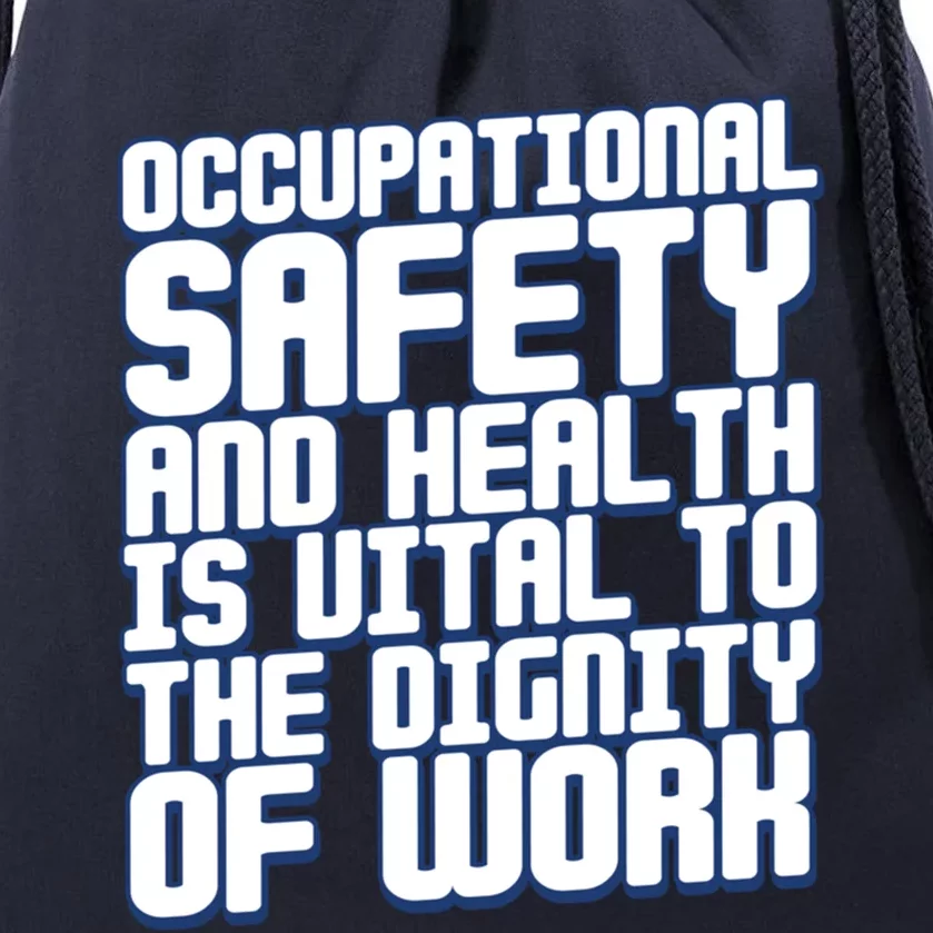 Occupational Safety And Health Is Vital To The Dignity Gift Drawstring Bag