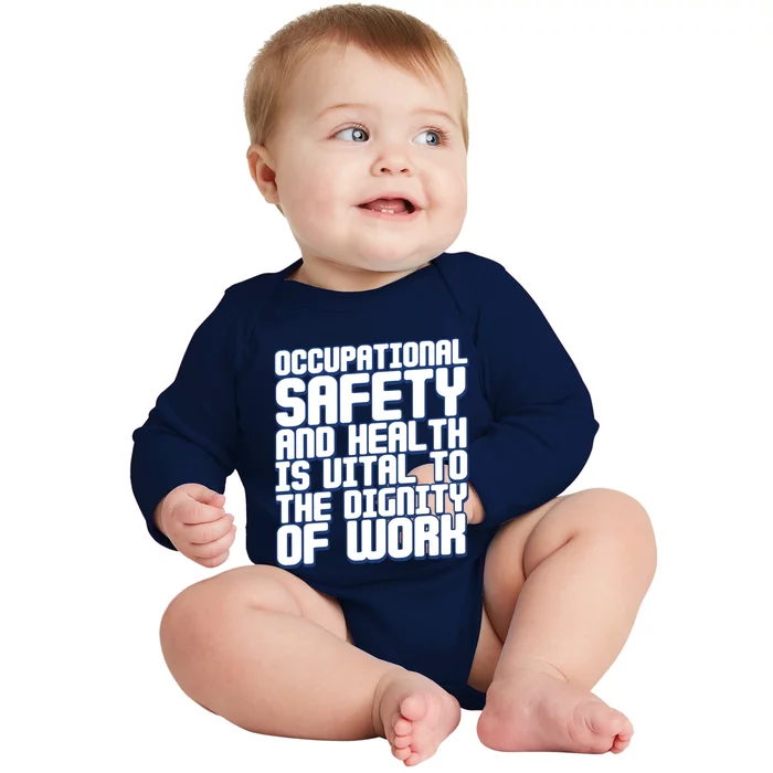 Occupational Safety And Health Is Vital To The Dignity Gift Baby Long Sleeve Bodysuit