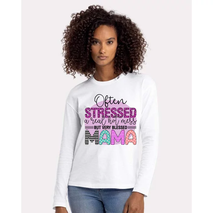 Often Stressed A Real Hot Mess But Very Blessed Mama Mother's Day Womens Cotton Relaxed Long Sleeve T-Shirt