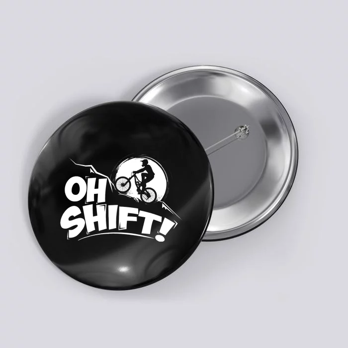 Oh Shift! - Bicycle Gift for Bike Riders & Cyclists Button