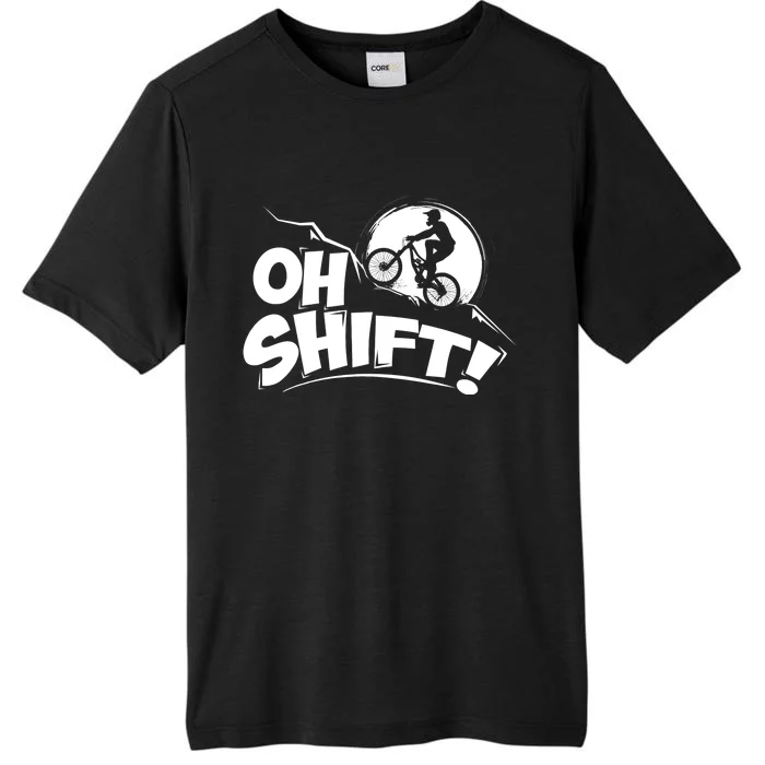 Oh Shift! - Bicycle Gift for Bike Riders & Cyclists ChromaSoft Performance T-Shirt