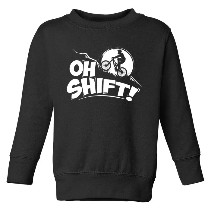 Oh Shift! - Bicycle Gift for Bike Riders & Cyclists Toddler Sweatshirt