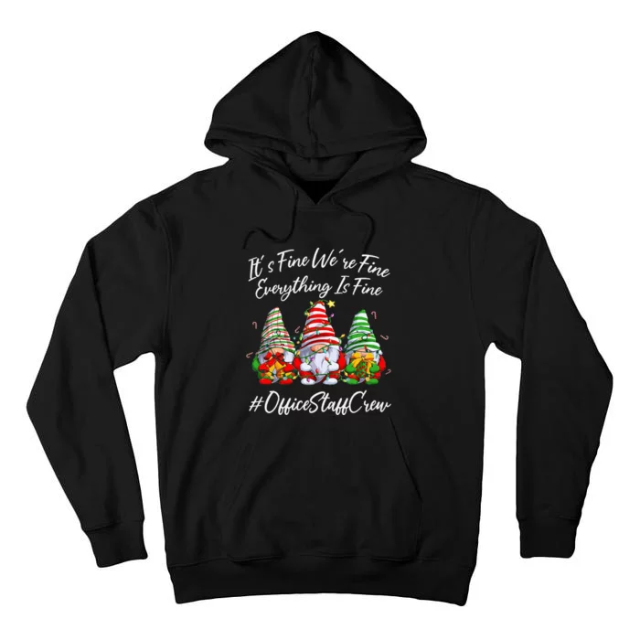 Office Staff Crew Funny Everything Is Fine Christmas Gnomie Tall Hoodie