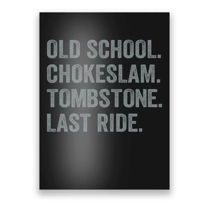 Old School Chokeslam Tombstone Last Ride Funny Peo Wrestling Mom Wrestling Dad Poster