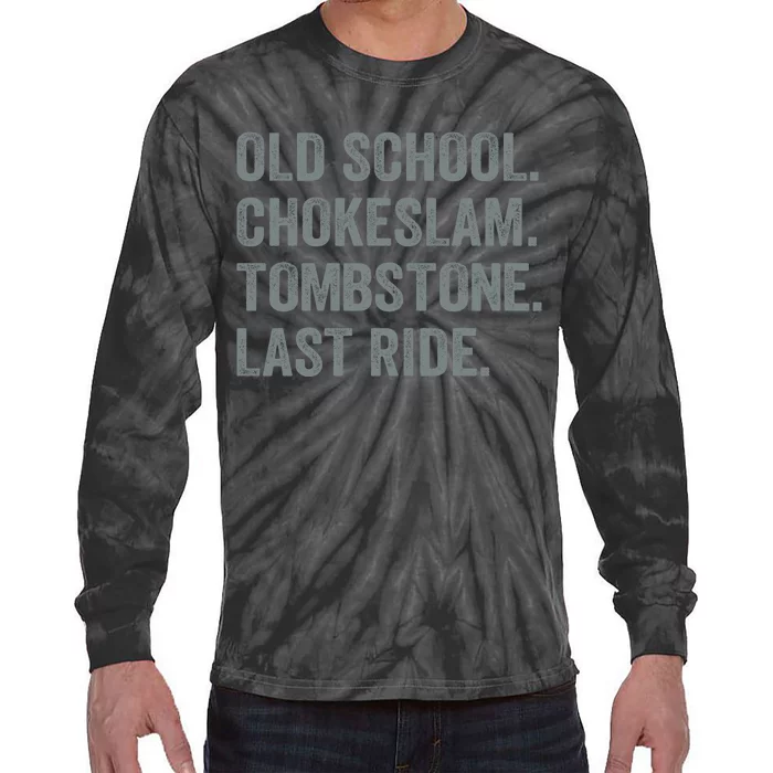 Old School Chokeslam Tombstone Last Ride Funny Peo Wrestling Mom Wrestling Dad Tie-Dye Long Sleeve Shirt