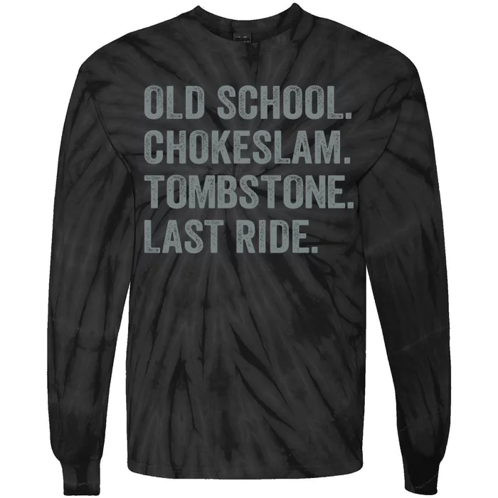 Old School Chokeslam Tombstone Last Ride Funny Peo Wrestling Mom Wrestling Dad Tie-Dye Long Sleeve Shirt