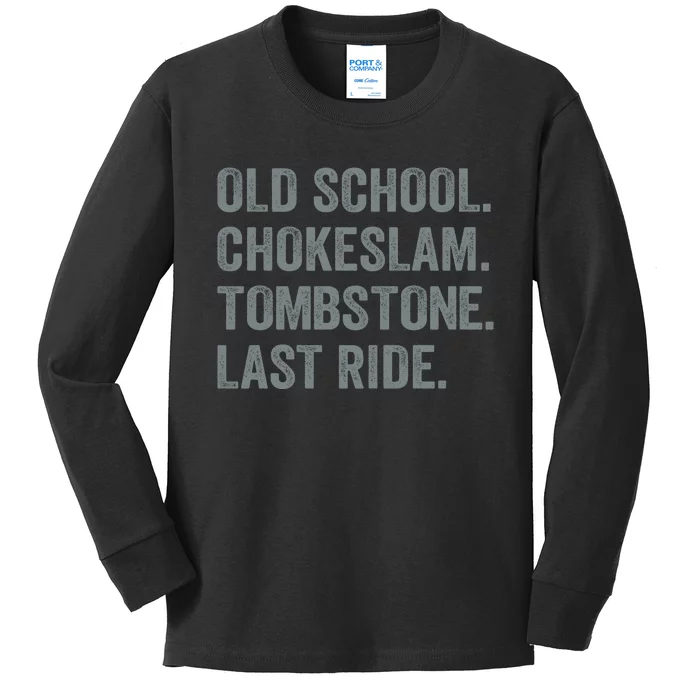 Old School Chokeslam Tombstone Last Ride Funny Peo Wrestling Mom Wrestling Dad Kids Long Sleeve Shirt